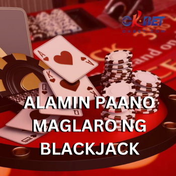 Alamin Paano Maglaro ng Blackjack