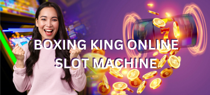 Boxing King Online Slot Machine | OKBet