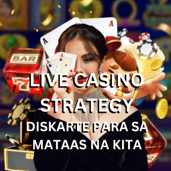 Live Casino Strategy: Diskarte para sa Mataas na Kita