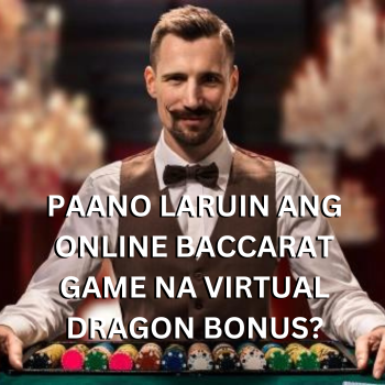 Paano laruin ang Online Baccarat game na Virtual Dragon Bonus?