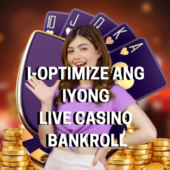 I-optimize ang Iyong Live Casino Bankroll