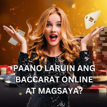 Paano Laruin ang Baccarat Online at Magsaya?